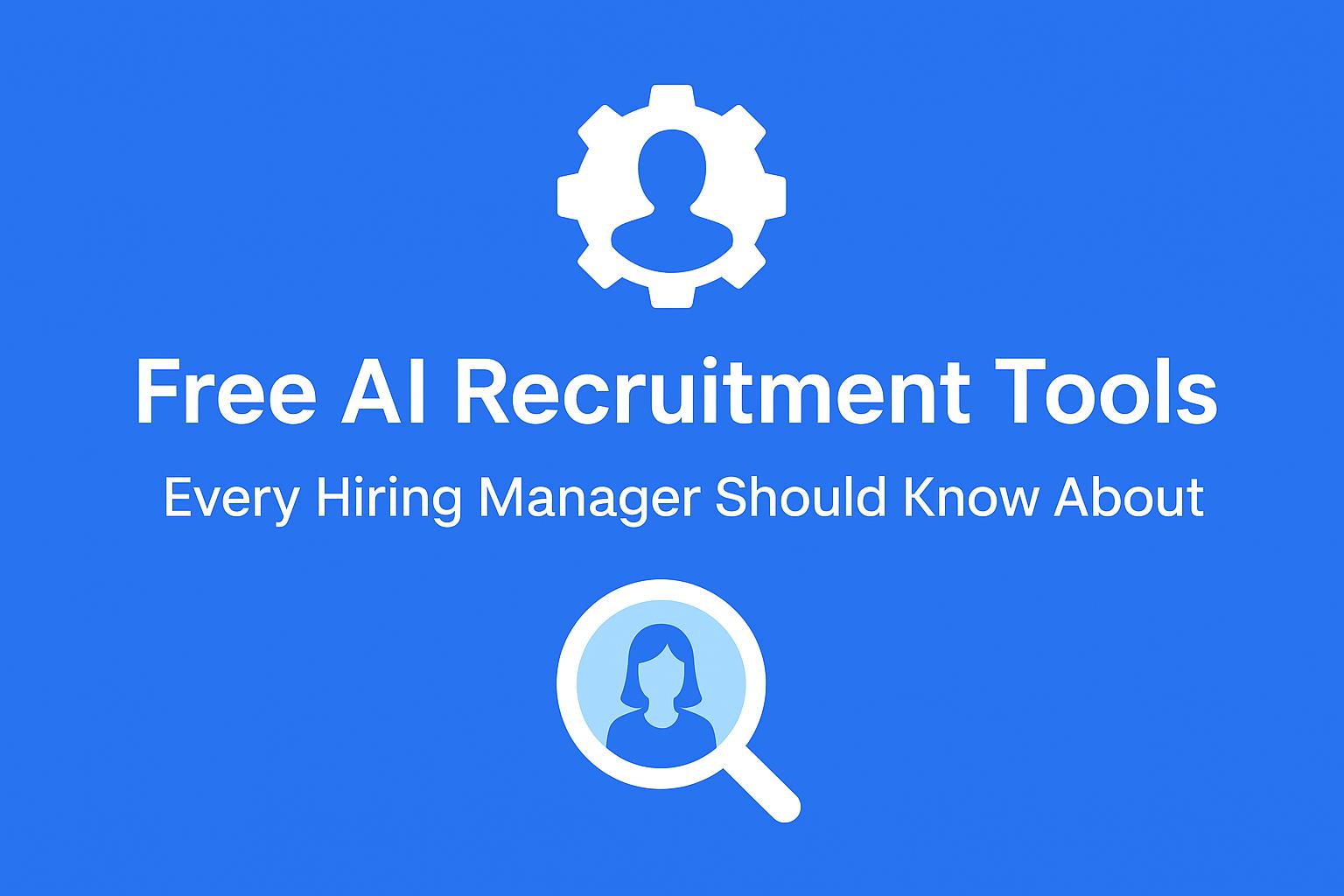 5 Free AI Recruitment Tools